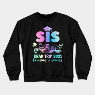 Graduation Cruise Crew Class of 2025 Senior Graduation Cruise Gift For Women mother day Crewneck Sweatshirt